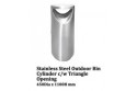 Stainless Steel Outdoor Bin Cylinder c/w Triangle Opening